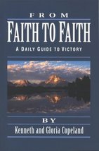 From Faith to Faith: A Daily Guide to Victory Kenneth Copeland and Gloria Copela - £13.36 GBP