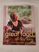 Maya Angelou Cookbook Great Food, All Day Long: Cook Splendidly, Eat Smart - £14.99 GBP