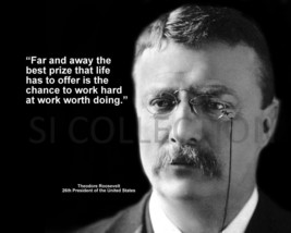 Theodore Roosevelt &quot;Far And Away The Best Prize...&quot; Quote Photo Various Sizes - £3.88 GBP+