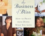 The Business of Bliss: How To Profit From Doing What You Love by Janet A... - £1.81 GBP