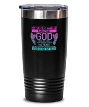 20 oz Tumbler Stainless Steel Funny My Sister Was So Amazing God Made Her  - £23.94 GBP