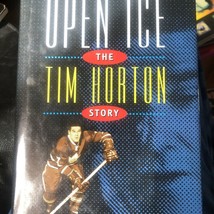 Open Ice : The Tim Horton Story Hardcover Toronto Maple Leafs Donuts Founder - £12.63 GBP