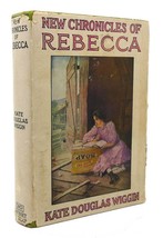 Kate Douglas Wiggin New Chronicles Of Rebecca 1st Edition 1st Printing - £163.29 GBP