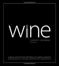 Wine Lover&#39;s Journal: A Bold, Distinctive Offering of Subtle Insights Ma... - £6.92 GBP
