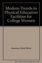 Modern Trends in Physical Education Facilities for College Women [Hardcover] Ho - £51.05 GBP