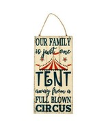 Our Family is Just One Tent Away From a Full Blown Circus Wooden Sign 10... - £10.34 GBP