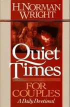 Quiet Times for Couples: A Daily Devotional [Hardcover] H. Norman Wright - $19.99