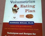 The Volumetrics Eating Plan: Techniques and Recipes for Feeling Full on ... - $2.93
