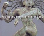 The Sensuous and the Sacred: Chola Bronzes from South Indi Dehedjia, Vidya - $62.65