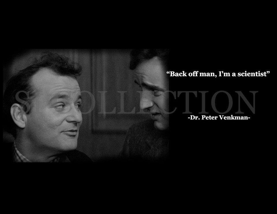 GHOSTBUSTER PETER VENKMAN &quot;BACK OFF MAN, I&#39;M A SCIENTIST&quot; QUOTE PUBLICIT... - $4.95+