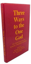 Abdoldjavad Falaturi; Elizabeth Petuchowski THREE WAYS TO ONE GOD The Faith Expe - £42.48 GBP