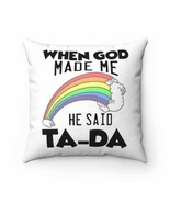 Spun Polyester Square Pillow and Cover &quot;When God Made Me He Said Ta-Da&quot; ... - $554.69 MXN+