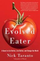 The Evolved Eater: A Quest to Eat Better, Live Better, and Change the World by N - £6.34 GBP