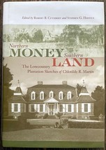 Northern Money Southern Land: The Lowcountry Plantation Sketches of Chlotilde VG - £43.42 GBP