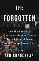 The Forgotten : How the People of One Pennsylvania County Elected Donald Trump - £5.45 GBP