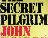 The Secret Pilgrim by John LeCarre / 1990 Hardcover Espionage Novel - $2.27
