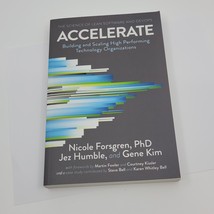 Accelerate The Science of Lean Software and DevOps Building and Scaling ... - £10.39 GBP
