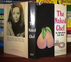 Ashe, Penelope THE NAKED CHEF  An Aphrodisiac Cook Book 1st Edition 1st Printing - £48.19 GBP