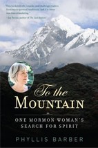 To the Mountain : One Mormon Woman&#39;s Search for Spirit, Paperback by Barber, ... - £8.96 GBP