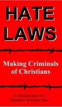 Hate Laws: Making Criminals of Christians - $25.00