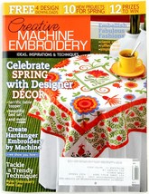 Creative Machine Embroidery Magazine Mar/Apr 2011 Table Linen Clothing Sewing - £3.92 GBP