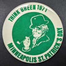 Vintage Think Green 1971 Minneapolis St. Patrick&#39;s Day MN 3&quot; Pin Button ... - £15.56 GBP