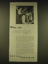 1931 Bayer Aspirin Ad - When you can&#39;t quit - $18.49