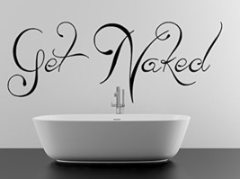 ( 39&#39;&#39; x 15&#39;&#39;) Vinyl Wall Decal Quote Get Naked / Instruction Text for Bathroom  - £20.75 GBP