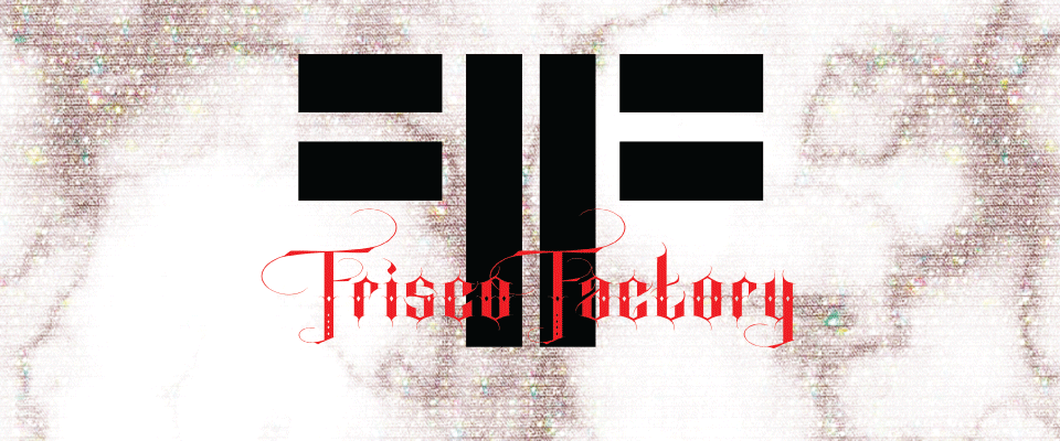 A welcome banner for Frisco Factory