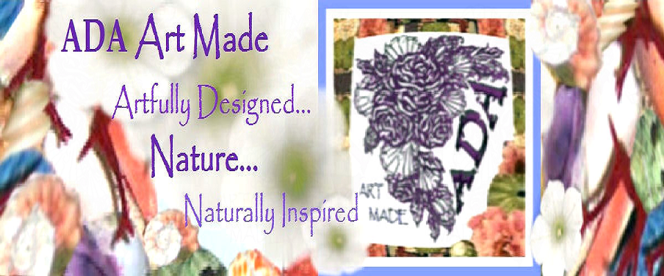 A welcome banner for ADA Art Made Artfully Designed, Nature Naturally Inspired Handmade Creations.