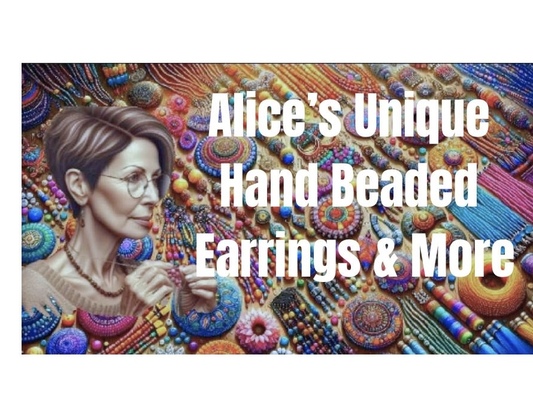 A welcome banner for Alice’s Unique Hand Beaded Earrings & More