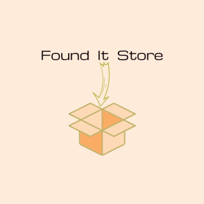 A welcome banner for Found It Store ~ We found it so you don't have to(the hard way). ~