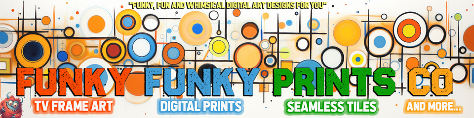 A welcome banner for FunkyFunkyPrintsCo. - Digital Art,TV Frame Art and Seamless Patterns...