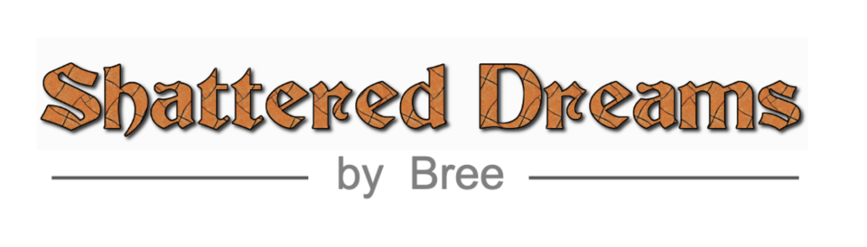 A welcome banner for Shattered Dreams by Bree