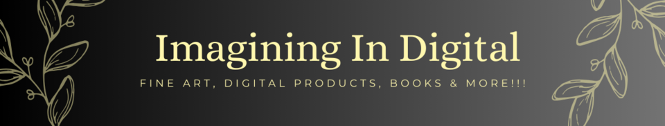 A welcome banner for Imagining In Digital: Wall Art, Digital Art, Printables & Home Décor 