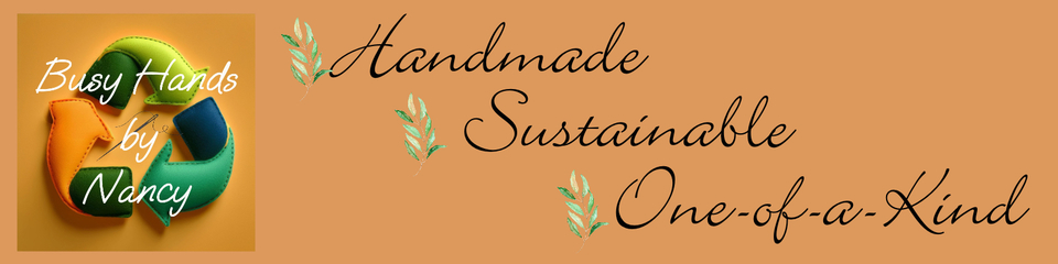 A welcome banner for Busy Hands by Nancy's: Handcrafted Items With Sustainability in Mind