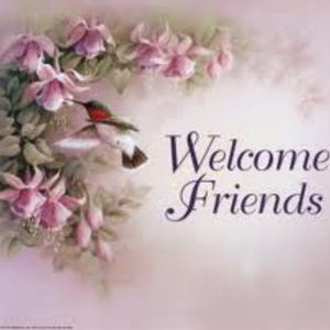 Welcome friends